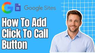 How to Add Click to Call Button on Google Sites
