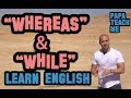 Difference between Whereas  while