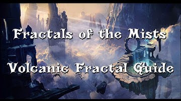 Guild Wars 2 - Fractals of the Mists: Volcanic Fractal (Guide & Playthrough)