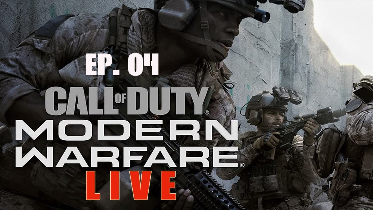 LIVE | EP. O4 - Call of Duty - Modern Warfare - YouTube