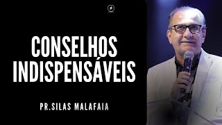 Pr Silas Malafaia - Conselhos indispensáveis para sua vida