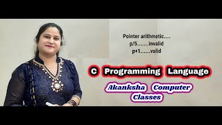 pointer arithmetic in c|akanksha computer classes
