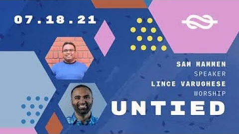 Untied Ministries 07/18/21 - Speaker : Samuel Mamm...