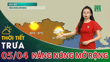 Thời tiết trưa, chiều 05/04/2023: Nắng nóng mở rộng| VTC14