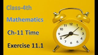 Class-4th Ch-11 Time Exercise 11.1