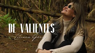 DE VALIENTES - Liliana Geney