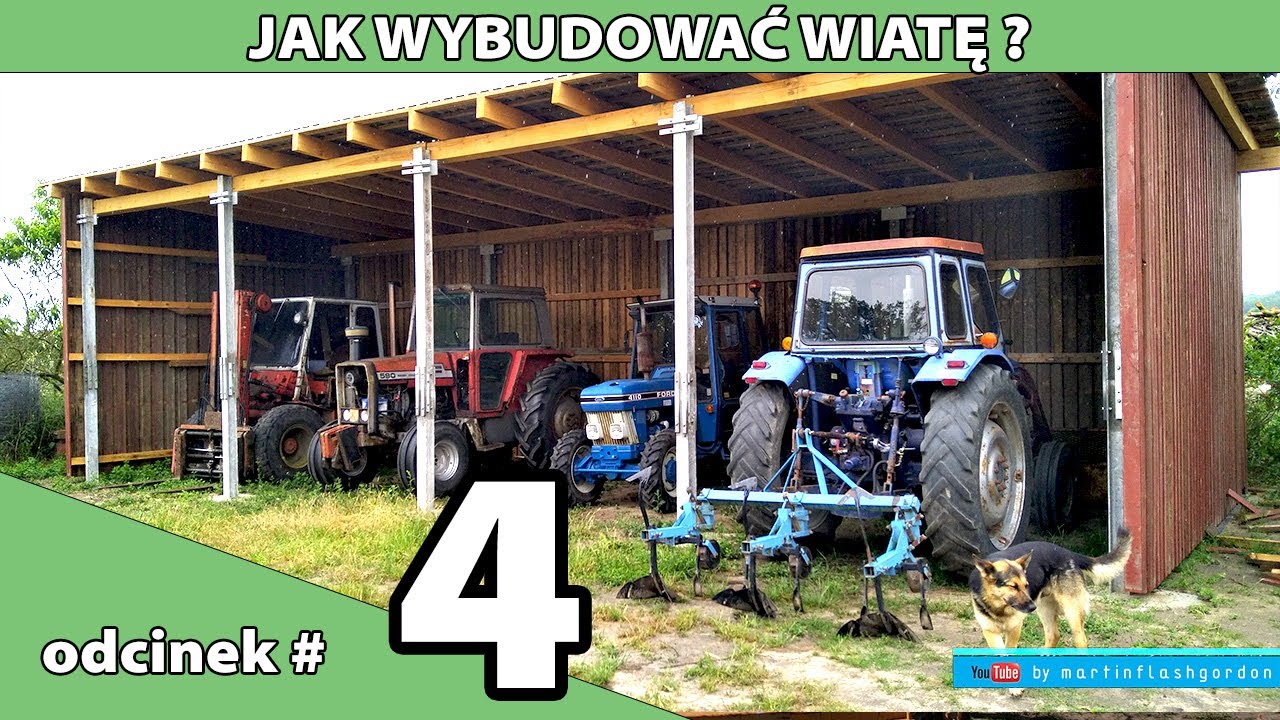 Jak wybudować wiatę na traktory i maszyny cz 4 martinflashgordon
