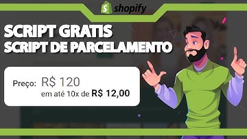 SCRIPT GRATIS: Script de Parcelamento no Shopify ATUALIZADO 2023