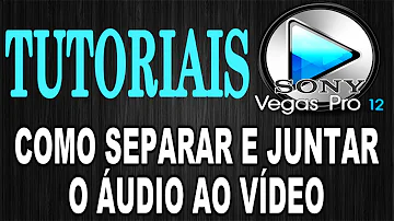Como unir um áudio e um vídeo no Sony Vegas?