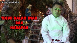 TEGUH DALAM IMAN DAN HARAPAN-KAMIS 31 DESEMBER 2020--- FRATER SVD MALANG
