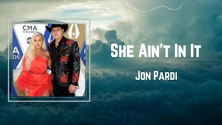 Jon Pardi - She Ain't In It (Lyrics) 🎵