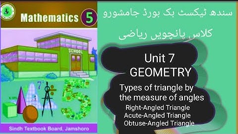 ClassFiveMathematics SindhTextBook Board "Unit 7"GEOMETRY"Types of Triangle By the measure of angles