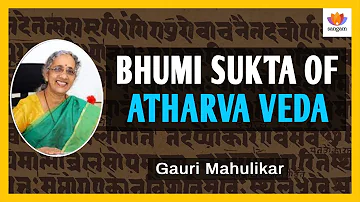 Bhumi Sukta of Atharva Veda | Dr. Gauri Mahulikar | #SangamTalks