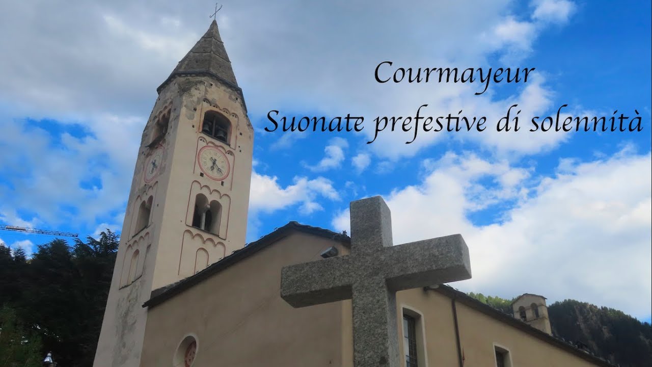 Le campane di Courmayeur (AO) - Suonate prefestive di solennità