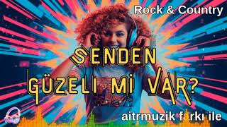 Senden Güzeli mi Var? - Rock & Country AI
