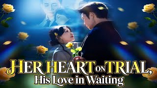 💕Her Heart on Trial, His Love in Waiting #dramabox