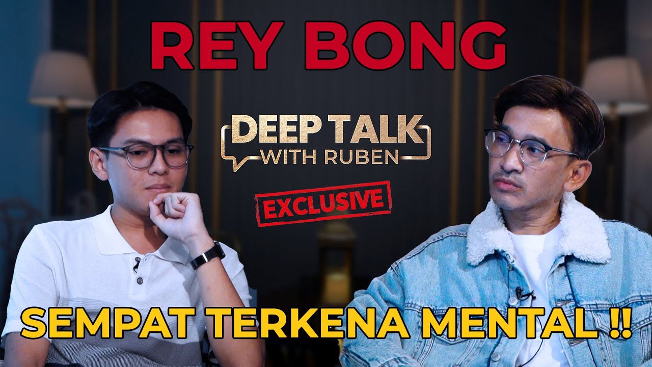 SERING DI PANDANG SEBELAH MATA, REY BONG UNGKAP SOSOK INI YANG BIKIN TERKENAL!| DEEP TALK WITH RUBEN