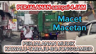 PERJALANAN MUDIK TASIK-TARAJU-BOJONGGAMBIR