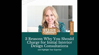 39\\ 3 Reasons Why You Should Charge for Initial Interior Design Consultations & Highlight Your E...