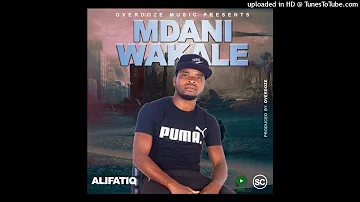 Alifatiq-Mdani Wakale-(Prod By Overdoze)