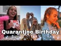Celebrating my birthday in quarantine