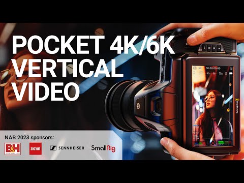 Blackmagic Pocket 4K/6K cameras now natively shoot vertical video