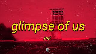 Joji - Glimpse of Us (Lyrics) | Hopin' I'll find a glimpse of us