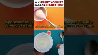 Why is FRUIT YOGURT Bad for Diabetics?