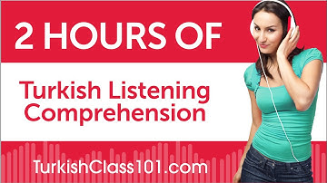 2 Hours of Turkish Listening Comprehension