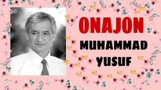 MUHAMMAD YUSUF ONAJON TOPMOQ YO‘QOTMOQDIR МУХАММАД ЮСУФ ОНАЖОН ОНАМ ОНА ХАКИДА ШЕР ШЕРИЯТ ДАХОЛАРИ