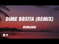 Robledo - Dime BBsita Remix (Lyrics)