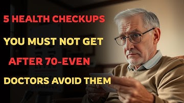 5 Health Checkups You Should Avoid After 70 That May Harm You More Than Help!