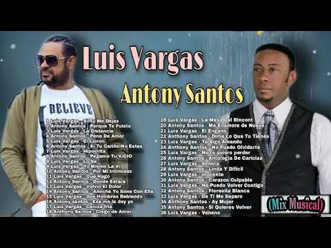 Antony Santos Vs Luis Vagas - Mix De Sus Mas Grandes Exitos Desde Sus Inicios