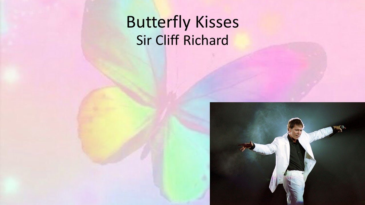 Butterfly Kisses Sir Cliff Richard YouTube