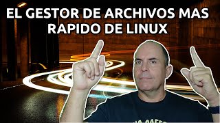 El gestor de archivos mas rápido de Linux screenshot 2