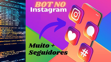 Como criar seu bot para o instagram usando python // Ganhe mais seguidores