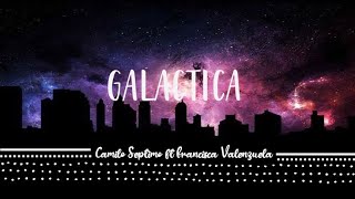Galáctica - Camilo Séptimo ft Francisca Valenzuela (Letra / Lyrics)