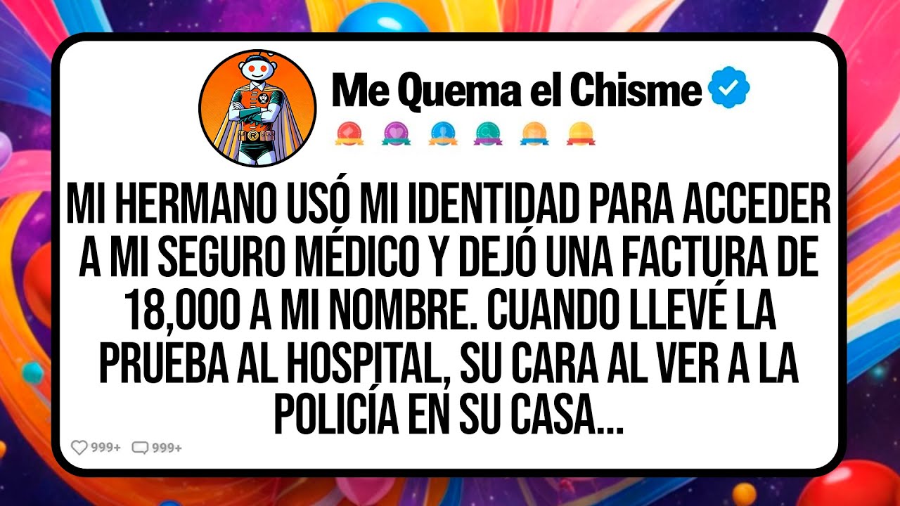 Mi Hermano Usó Mi Identidad Para Acceder A Mi Seguro Médico Y Dejó Una Factura De 18,000 A Mi Nombre