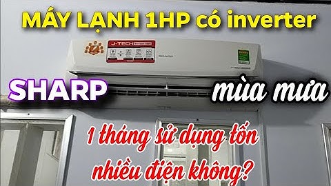 Sử dụng 30 ngày máy lạnh Sharp có công nghệ inverter 1 Hp tốn bao nhiêu điện?