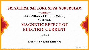 Secondary| NIOS| English| Science| Magnetic Effect of Electric Current| Sri Ramamurthy| Part 2 of 4