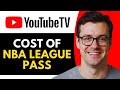 YouTube TV NBA League Pass Cost Guide 🏀