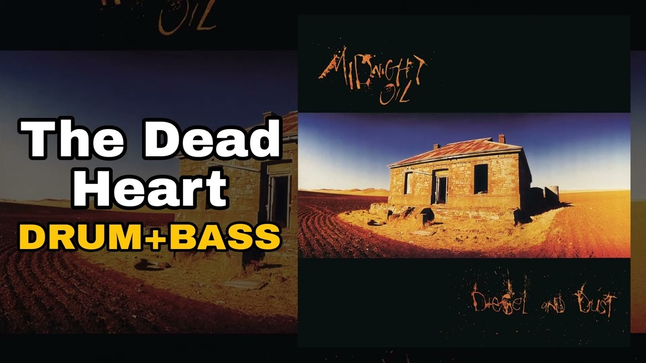 Midnight Oil - The Dead Heart (Drum + Bass Edition)