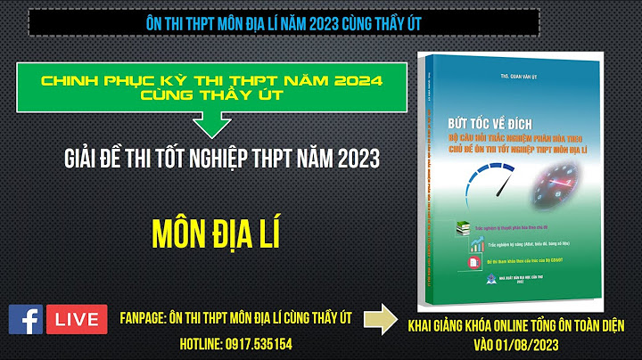 Hướng dẫn giải đề thi minh họa môn địa 2023 năm 2024