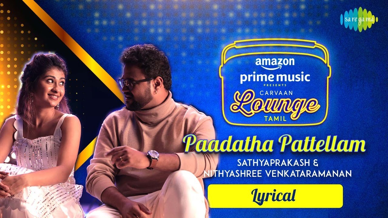 Paadatha Pattellam   Lyric Video  Sathyaprakash  Nithyashree  Dharan Kumar  Carvaan Lounge Tamil