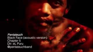 Pentateuch - Black Face Acoustic (Official Video)