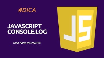 Dica JavaScript: Console.log()