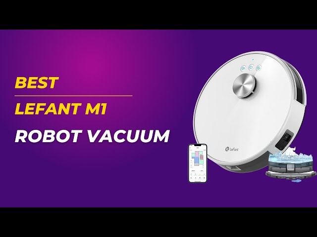 Best Lefant M1 Robot Vacuum 