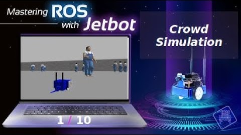 Jetbot Series - Chapter 1 - Crowd Simulation in Gazebo