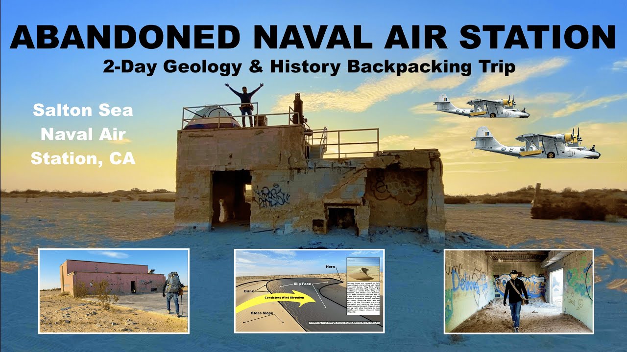 Abandoned Naval Air Station 2day Geology & History Backpacking Trip YouTube