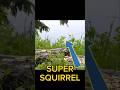 Super Squirrel